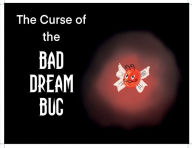 Title: The Curse of the Bad Dream Bug, Author: August Cox