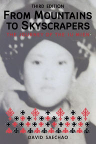 Title: From Mountains to Skyscrapers - The Journey of the Iu Mien, Author: David Saechao