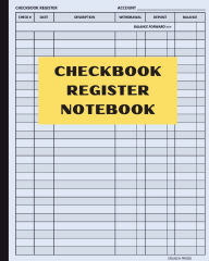 Title: Checkbook Register Notebook: Check Register Transaction Log Book, Author: Crunch Press