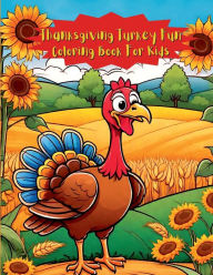 Title: Thanksgiving Turkey Fun Coloring Book For Kids, Author: Necea