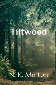 Title: Tiltwood, Author: N. K. Merton