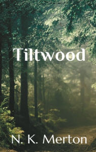 Title: Tiltwood, Author: N. K. Merton