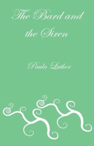 Title: The Bard and the Siren, Author: Paula Luther