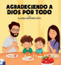 AGRADECIENDO A DIOS POR TODO