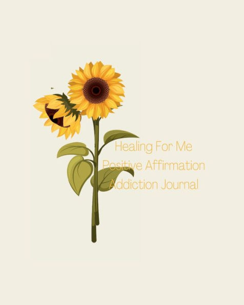 Healing For Me Positive Affirmation Addiction Journal