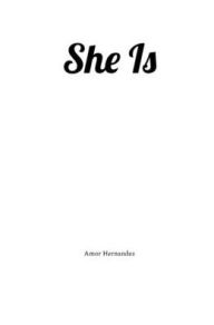 Title: She Is, Author: Amor Hernandez