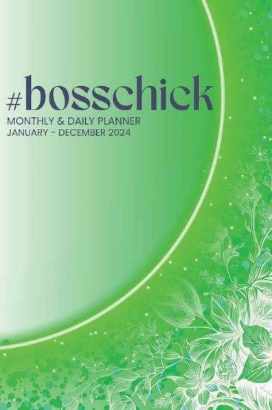 #bosschick 365-Day Motivational Planner: Achieve Your Goals with Inspiring Quotes:Green Design