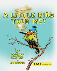 Title: A little bird told me !: Edition 1908, Author: Walt Kuhn