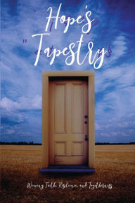 Title: Hope's Tapestry: Weaving Faith, Resilience, and Togetherness, Author: Paul Anderson