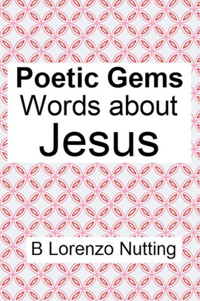 Poetic Gems: Words about Jesus: