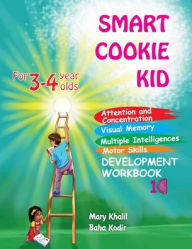 Title: Smart Cookie Kid For 3-4 Year Olds Attention and Concentration Visual Memory Multiple Intelligences Motor Skills Book 1C, Author: Mary Khalil