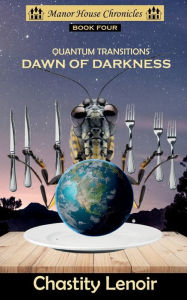 Title: Quantum Transitions - Dawn of Darkness, Author: Chastity Lenoir