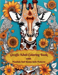 Title: Giraffe Adult Coloring Book With Mandala And Henna Style Patterns, Author: Necea