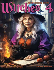 Title: Witches 4 Grayscale Coloring Book for Adults: 50 Grayscale Coloring Pages, Author: Kimberly Hawthorne