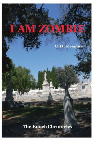 Title: I AM ZOMBIE, Author: G. D. Kessler