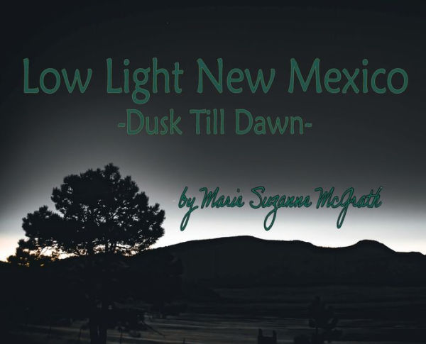 Low Light New Mexico Dusk Till Dawn