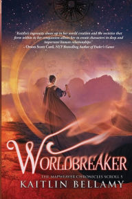 Title: Worldbreaker, Author: Kaitlin Bellamy