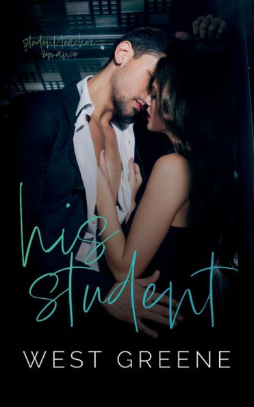 His Student: A Student-Teacher Romance
