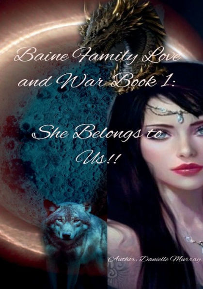 Baine Family: Love and War Book One:She Belongs to Us