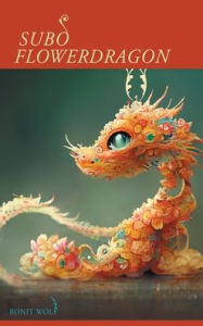 Title: Subo Flowerdragon, Author: Ronit Wolf