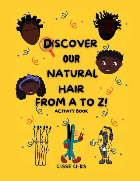 Discover Our Natural Hair from A to Z! Activity Book.: Alphabet tracing and writing