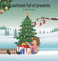 Title: A suitcase full of presents, Author: Mridulika Mangal