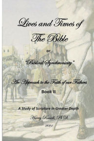 Title: Life and Times of The Bible: An Approach to the Faith of Our Fathers - Book II: