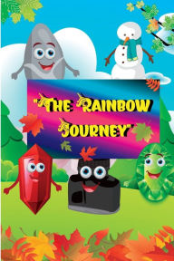 Title: THE RAINBOW JOURNEY: Exploring Colors and Emotions on a Magical Adventure, Author: Myjwc Publishing
