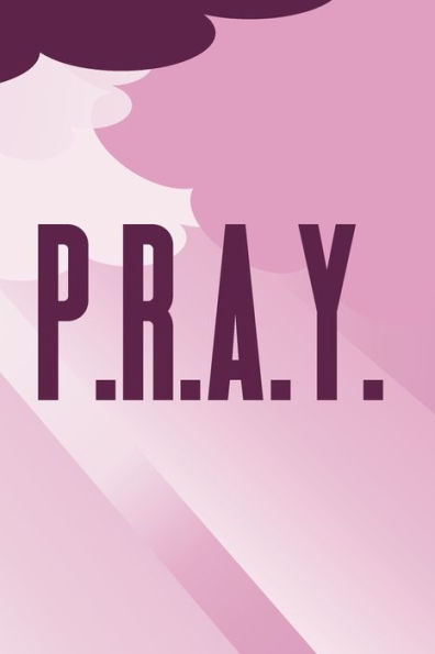 P.R.A.Y.: Guided Prayer Journal for Kids