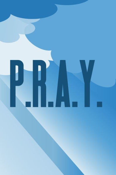 P.R.A.Y.: Guided Prayer Journal for Kids
