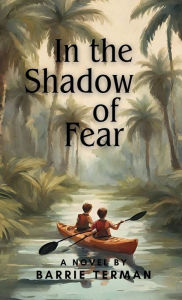 Title: In the Shadow of Fear: A Novel, Author: Natalie Terman