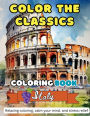 Color The Classics - A sense of Italy, coloring book.: A coloring book for all ages.