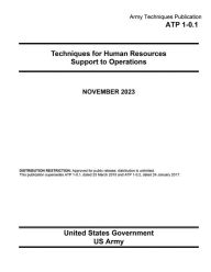 Title: Army Techniques Publication ATP 1-0.1 Techniques for Human Resources Support to Operations November 2023, Author: United States Government Us Army