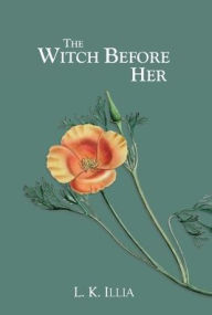 Title: The Witch Before Her, Author: Linda Kathryn Illia
