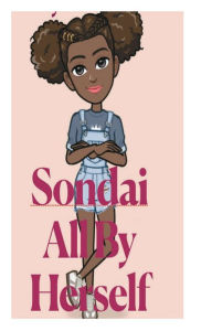 Title: Sondai, All By Herself, Author: T Lynn Weston