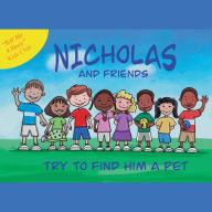 Title: Nicholas and Friends Try to Find Him a Pet, Author: Michele Tokach