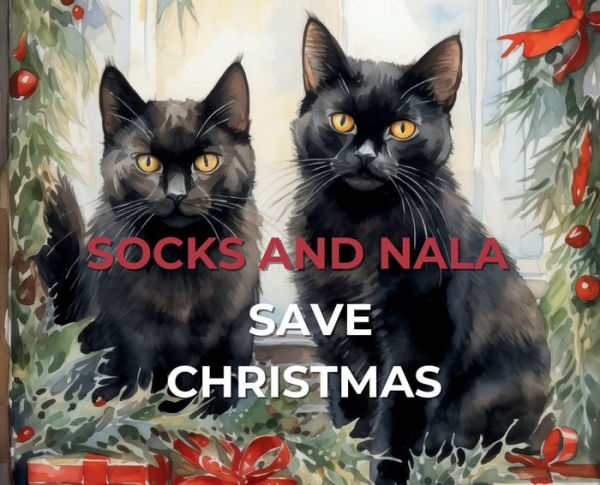 Socks and Nala Save Christmas