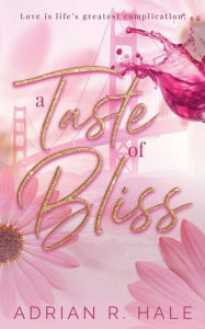 Title: A Taste Of Bliss, Author: Adrian R. Hale