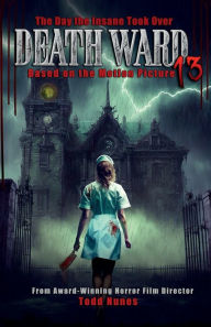 Books pdf format download Death Ward 13: The Day the Insane Took Over PDF MOBI