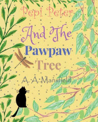 Title: Pepi Peter And The Pawpaw Tree, Author: A. A. Mansfield