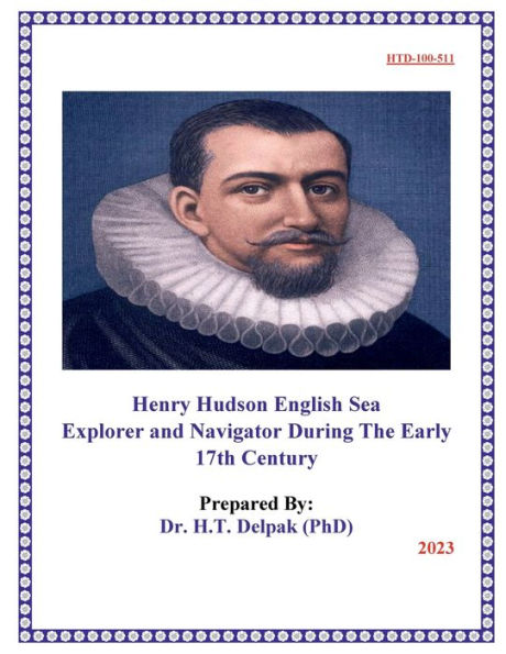 Henry Hudson English Sea Explorer and Navigator During The Early 17th Century