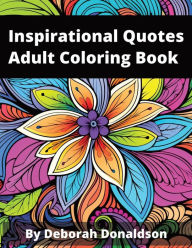 Title: Inspirational Quotes Coloring Book For Adults: Mandala Style Adult Coloring Book For Stress Relief, Author: Deborah Donaldson