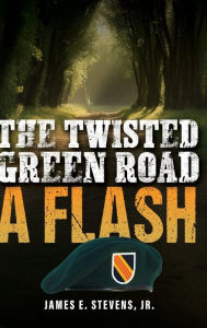 Title: The Twisted Green Road A Flash, Author: Jr James E. Stevens