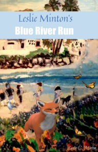 Title: Blue River Run, Author: Leslie Minton