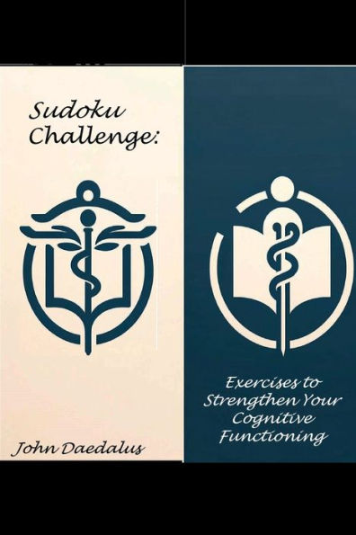 Sudoku Challenge: Exercises to Strengthen Your Cognitive Functioning: