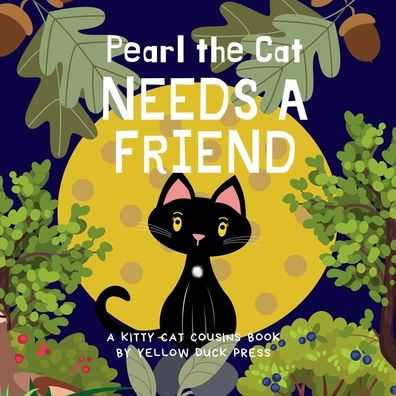 Pearl the Cat Needs a Friend: Ages 3 to 6