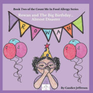 Title: Rowan and The Big Birthday... Almost Disaster, Author: Candice Jefferson