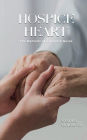 THE HOSPICE HEART: MEMOIRS OF A HOSPICE NURSE