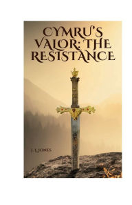 Title: Cymru's Valor: The Welsh Resistance:, Author: Joe Jones