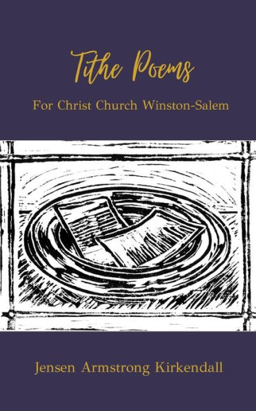 Tithe Poems: For Christ Church Winston-Salem